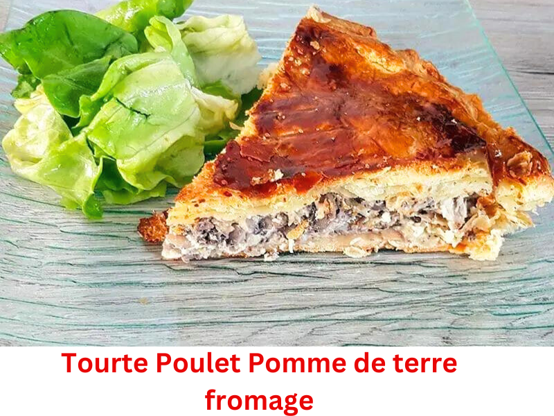 Tourte Poulet Pomme de Terre Fromage